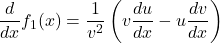  \displaystyle\frac{d}{dx}f_1(x)=\frac{1}{v^2}\left(v\frac{du}{dx}-u\frac{dv}{dx}\right)