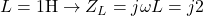 L=1\text{H} \rightarrow Z_L=j \omega L=j2