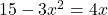  15-3x^2=4x