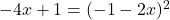 -4x+1=(-1-2x)^2