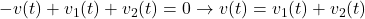  -v(t)+v_1(t)+v_2(t)=0 \rightarrow v(t)=v_1(t)+v_2(t)