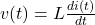  v(t)=L \frac{d i(t)}{dt} 