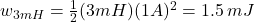 w_{3mH}=\frac{1}{2}(3mH)(1A)^2=1.5\,mJ