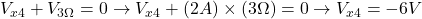 V_{x4}+V_{3\Omega}=0 \to V_{x4}+(2A)\times (3\Omega)=0 \to V_{x4}=-6V