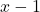 Rendered by QuickLaTeX.com x-1