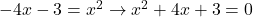 Rendered by QuickLaTeX.com -4x-3=x^2 \to x^2+4x+3=0