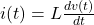  i(t)=L \frac{d v(t)}{dt} 