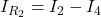 I_{R_2}=I_2 - I_4