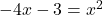 Rendered by QuickLaTeX.com -4x-3=x^2
