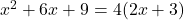 x^2 +6x+9=4 (2x+3)