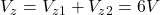  V_z=V_{z1}+V_{z2}=6V 