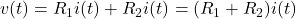  v(t) = R_1 i(t)+R_2 i(t)= (R_1 +R_2) i(t)