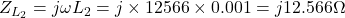 Z_{L_2}=j\omega L_2= j \times 12566 \times 0.001=j12.566 \Omega