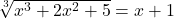 \sqrt[3]{x^3+2x^2+5}=x+1