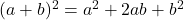 Rendered by QuickLaTeX.com (a+b)^2 = a^2 + 2ab + b^2
