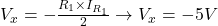 V_x=-\frac{R_1 \times I_{R_1}}{2} \rightarrow V_x=-5 V 