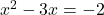 x^2-3x=-2