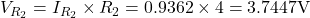 V_{R_2}=I_{R_2}\times R_2=0.9362 \times 4=3.7447\text{V}