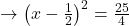 \to \left( x-\frac{1}{2} \right)^2=\frac{25}{4}