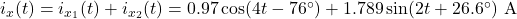 i_{x}(t)=i_{x_1}(t)+i_{x_2}(t)=0.97 \cos (4t-76^{\circ}) + 1.789 \sin (2t+26.6^{\circ}) ~ \text{A}