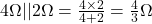 4 \Omega || 2 \Omega = \frac{4 \times 2 }{4+2}=\frac{4}{3} \Omega 